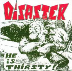 Disaster (FRA-1) : He Is Thirsty